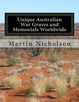 portada Unique Australian War Graves and Memorials Worldwide (en Inglés)