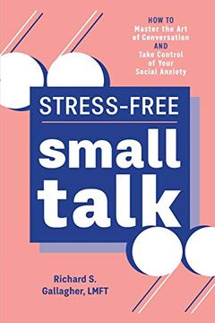 portada Stress-Free Small Talk: How to Master the art of Conversation and Take Control of Your Social Anxiety (in English)