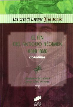 portada Fin del Antiguo Regimen 1808-1868, El - Economia (Spanish Edition) (in Spanish)