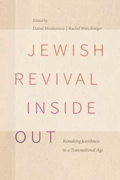 portada Jewish Revival Inside Out: Remaking Jewishness in a Transnational age (Raphael Patai Series in Jewish Folklore and Anthropology) (en Inglés)
