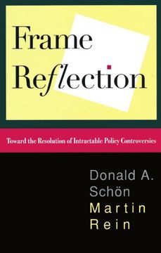 portada Frame Reflection: Toward the Resolution of Intractrable Policy Controversies 