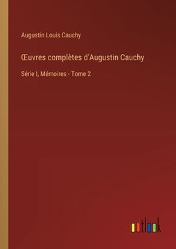 portada OEuvres complètes d'Augustin Cauchy: Série I, Mémoires - Tome 2 (en Francés)