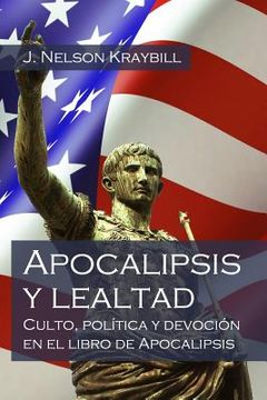 portada Apocalipsis y lealtad: Culto, política y devoción en el libro de Apocalipsis