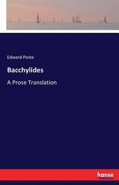 portada Bacchylides: A Prose Translation (en Inglés)