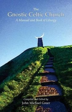 portada The Gnostic Celtic Church: A Manual and Book of Liturgy (en Inglés)