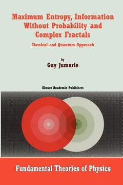 portada maximum entropy, information without probability and complex fractals: classical and quantum approach (en Inglés)