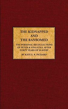 portada The Kidnapped and The Ransomed: Being the Personal Recollections of Peter Still and His Wife "Vina," After Forty Years of Slavery