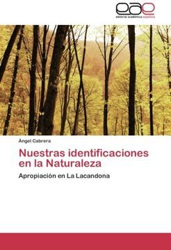portada Nuestras identificaciones en la Naturaleza: Apropiación en La Lacandona