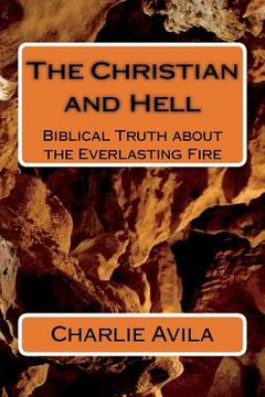 portada The Christian and Hell: The Biblical Truth about the Everlasting Fire