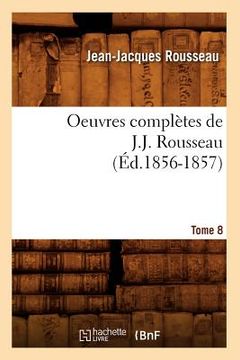 portada Oeuvres Complètes de J.-J. Rousseau. Tome 8 (Éd.1856-1857) (in French)
