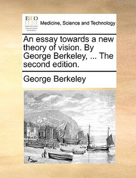 portada an essay towards a new theory of vision. by george berkeley, ... the second edition.