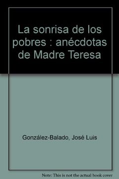 portada La sonrisa de los pobres: Anécdotas de Madre Teresa (Testigos) (in Spanish)