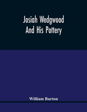 portada Josiah Wedgwood And His Pottery (en Inglés)