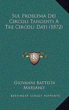portada Sul Problema Dei Circoli Tangenti A Tre Circoli Dati (1872) (en Italiano)
