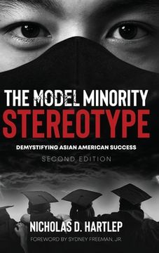 portada The Model Minority Stereotype: Demystifying Asian American Success Second Edition (en Inglés)