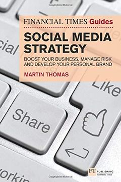 portada The Financial Times Guide to Social Media Strategy: Boost Your Business, Manage Risk and Develop Your Personal Brand (The ft Guides) (en Inglés)