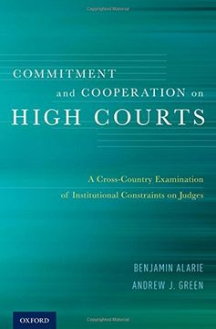 portada Commitment and Cooperation on High Courts: A Cross-Country Examination of Institutional Constraints on Judges