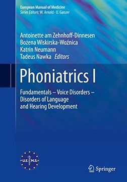 portada Phoniatrics i: Fundamentals – Voice Disorders – Disorders of Language and Hearing Development (European Manual of Medicine) (in English)