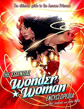 portada The Essential Wonder Woman Encyclopedia: The Ultimate Guide to the Amazon Princess (en Inglés)