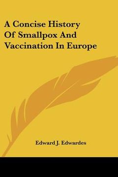 portada a concise history of smallpox and vaccination in europe (en Inglés)