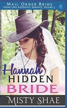 portada Hannah - Hidden Bride: Mail Order Bride (Young Love Historical Romance vol 3) (en Inglés)