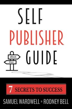 portada Self Publisher Guide: Seven Secrets to Success (en Inglés)