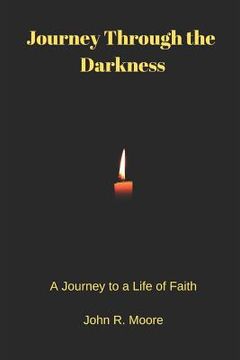 portada Journey Through the Darkness: A Journey to a Life of Faith (en Inglés)