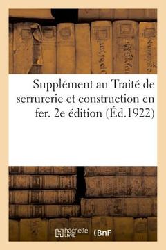 portada Supplément Au Traité de Serrurerie Et Construction En Fer. 2e Édition (in French)