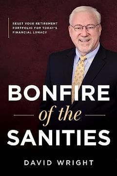 portada Bonfire of the Sanities: Reset Your Retirement Portfolio for Today’S Financial Lunacy (en Inglés)