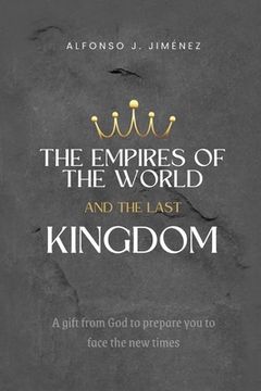 portada The Empires of the World and the Last Kingdom (in English)