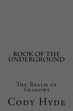 portada Book of the Underground: The Realm of Shadows (en Inglés)