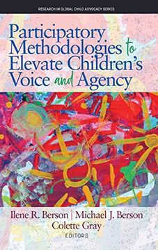 portada Participatory Methodologies to Elevate Children's Voice and Agency (Research in Global Child Advocacy) (in English)
