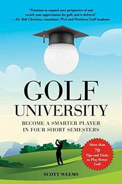 portada Golf University: Become a Better Putter, Driver, and More―The Smart way 