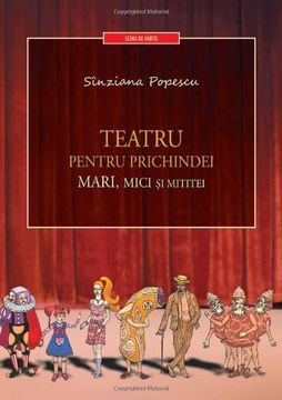 portada Teatru Pentru Prichindei, Mari, Mici Si Mititei (Romanian Edition)