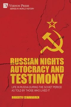 portada Russian Nights Autocracy and Testimony: Life in Russia during the Soviet Period as Told by Those Who Lived it (in English)