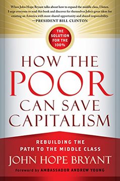 portada How the Poor can Save Capitalism: Rebuilding the Path to the Middle Class (en Inglés)