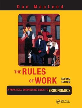 portada The Rules of Work: A Practical Engineering Guide to Ergonomics, Second Edition (en Inglés)