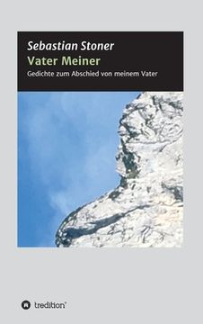 portada Vater Meiner: Gedichte zum Abschied von meinem Vater (in German)