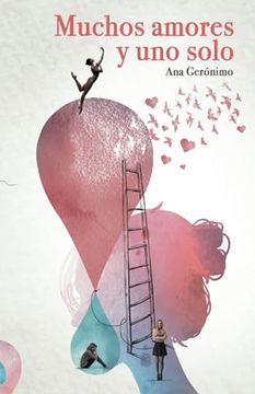 portada Muchos Amores y uno Solo: Poemas de Amores Nostálgicos, Amores Fugaces y el Viaje de Transformación Para Reencontrar el Amor Propio