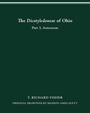 portada The Dicotyledoneae of Ohio Part Three: Asteraceae (The Vascular Flora of Ohio) (en Inglés)