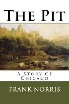 portada The Pit: A Story of Chicago (en Inglés)