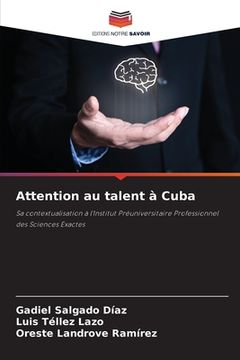 portada Attention au talent à Cuba (en Francés)