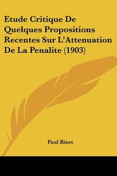 portada Etude Critique De Quelques Propositions Recentes Sur L'Attenuation De La Penalite (1903) (en Francés)