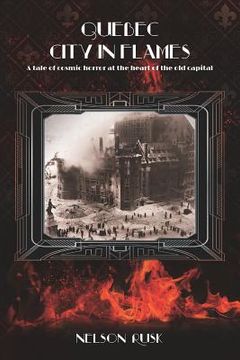 portada Quebec City in Flames: A Tale of Cosmic Horror in the Heart of the Old Capital