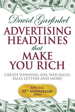 portada Advertising Headlines That Make you Rich: Create Winning Ads, web Pages, Sales Letters and More 