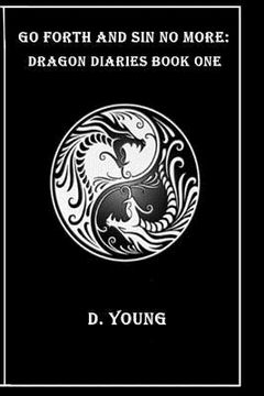 portada Go Forth and Sin No More: Dragon Diaries Book One (en Inglés)