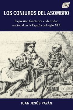 portada Los conjuros del asombro: Expresión fantástica e identidad nacional en la España del siglo XIX