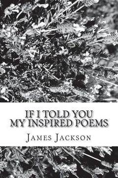 portada If I Told You: My Inspired Poems (in English)