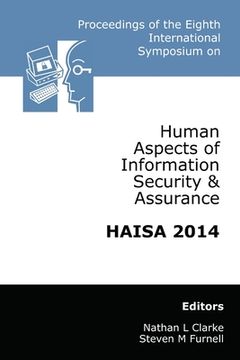 portada Proceedings of the Eighth International Symposium on Human Aspects of Information Security & Assurance (HAISA 2014)