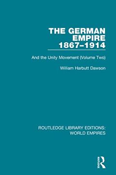 portada The German Empire 1867-1914: And the Unity Movement (Volume Two)